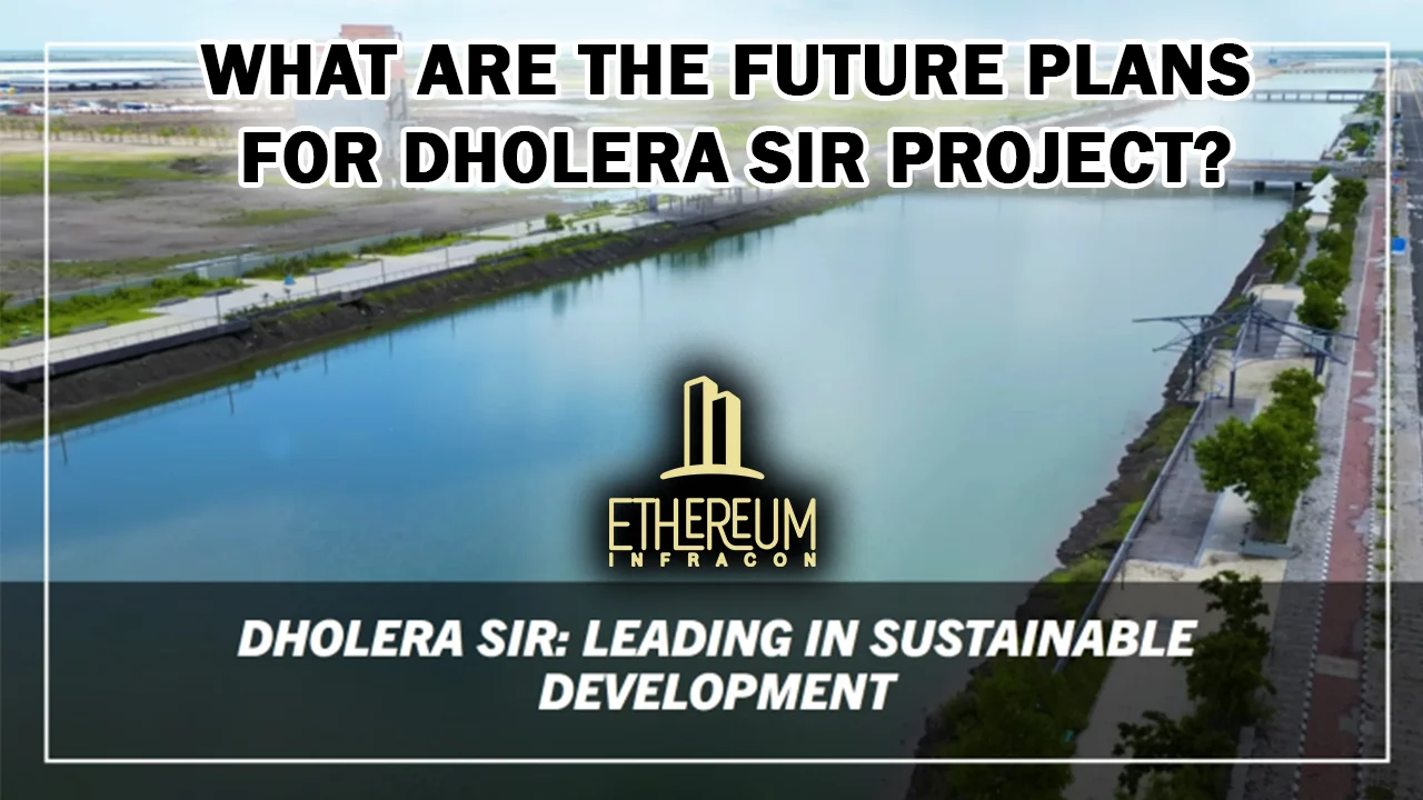Dholera Smart City: Unveiling the Future of Urban Living